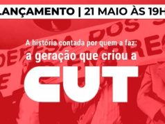 Documentário com a história da fundação da CUT será lançado no dia 21/5 em Brasília