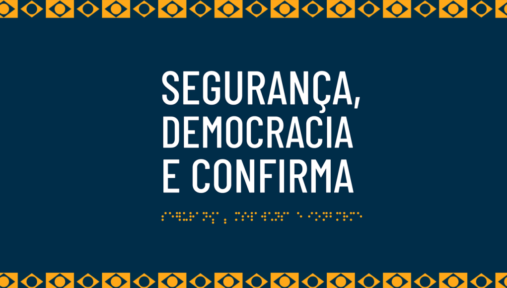 Segurança, Democracia e Confirma